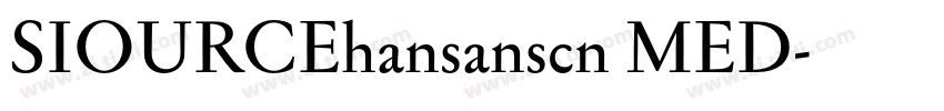 SIOURCEhansanscn MED字体转换